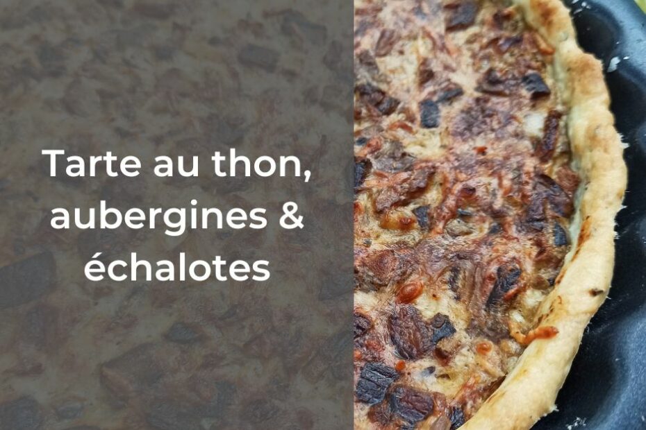 Tarte au thon et aux aubergines #recettes #été #tarte #facile #aubergine