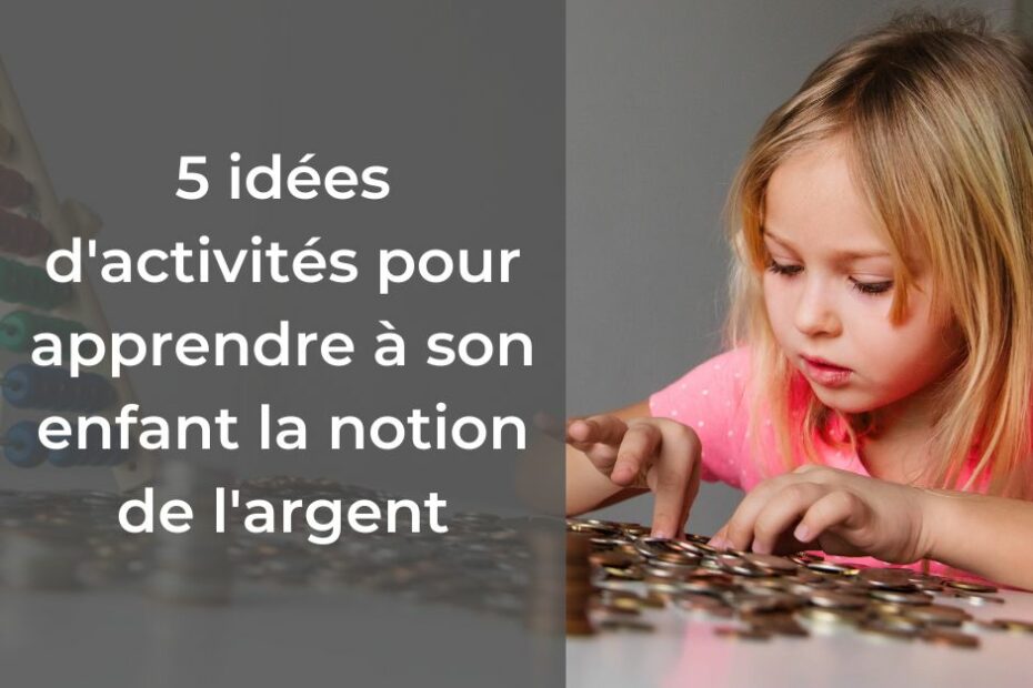 5 idées d'activités pour apprendre à son enfant la notion de l'argent